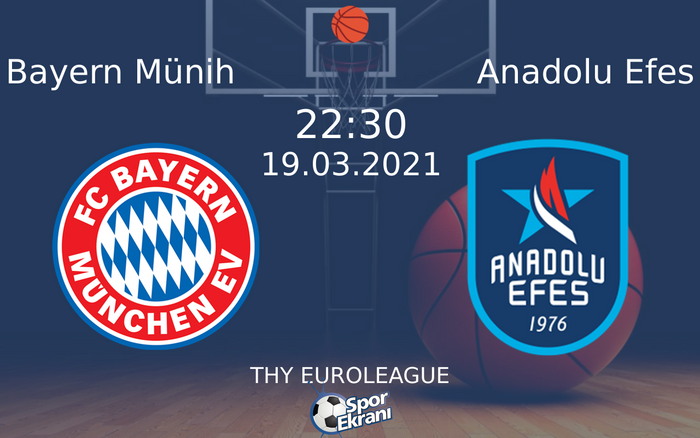 19 Mart 2021 Bayern Münih vs Anadolu Efes maçı Hangi Kanalda Saat Kaçta Yayınlanacak? 19 Mart 2021 Bayern Münih vs Anadolu Efes maçı Hangi Kanalda Saat Kaçta Yayınlanacak?