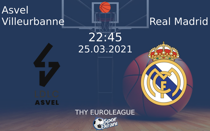25 Mart 2021 Asvel Villeurbanne vs Real Madrid maçı Hangi Kanalda Saat Kaçta Yayınlanacak? 25 Mart 2021 Asvel Villeurbanne vs Real Madrid maçı Hangi Kanalda Saat Kaçta Yayınlanacak?