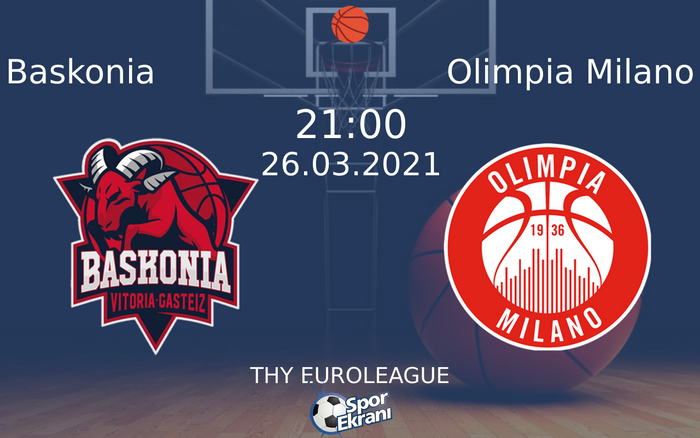 26 Mart 2021 Baskonia vs Olimpia Milano maçı Hangi Kanalda Saat Kaçta Yayınlanacak?