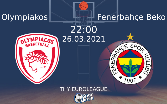 26 Mart 2021 Olympiakos vs Fenerbahçe Beko maçı Hangi Kanalda Saat Kaçta Yayınlanacak? 26 Mart 2021 Olympiakos vs Fenerbahçe Beko maçı Hangi Kanalda Saat Kaçta Yayınlanacak?