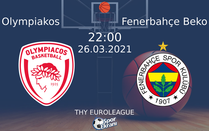 26 Mart 2021 Olympiakos vs Fenerbahçe Beko maçı Hangi Kanalda Saat Kaçta Yayınlanacak?