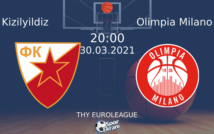 30 Mart 2021 Kizilyildiz vs Olimpia Milano maçı Hangi Kanalda Saat Kaçta Yayınlanacak? 30 Mart 2021 Kizilyildiz vs Olimpia Milano maçı Hangi Kanalda Saat Kaçta Yayınlanacak?