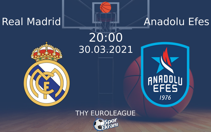 30 Mart 2021 Real Madrid vs Anadolu Efes maçı Hangi Kanalda Saat Kaçta Yayınlanacak? 30 Mart 2021 Real Madrid vs Anadolu Efes maçı Hangi Kanalda Saat Kaçta Yayınlanacak?