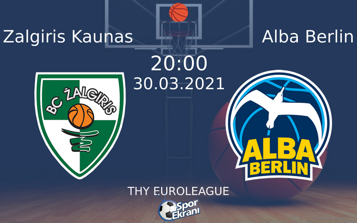 30 Mart 2021 Zalgiris Kaunas vs Alba Berlin maçı Hangi Kanalda Saat Kaçta Yayınlanacak? 30 Mart 2021 Zalgiris Kaunas vs Alba Berlin maçı Hangi Kanalda Saat Kaçta Yayınlanacak?