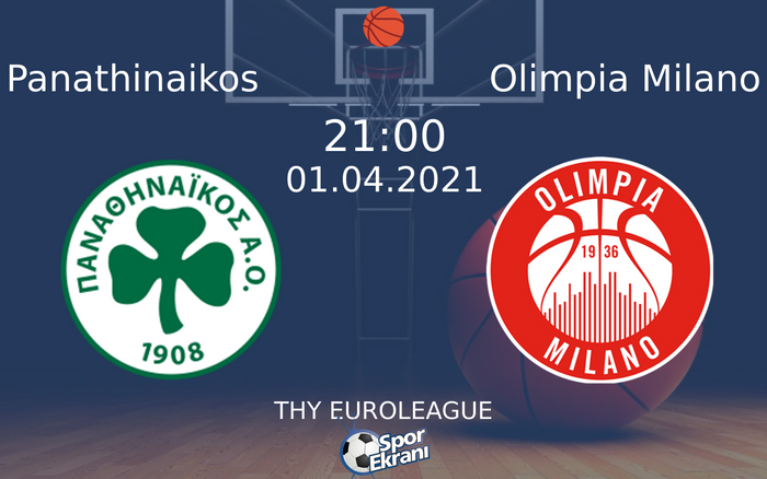 01 Nisan 2021 Panathinaikos vs Olimpia Milano maçı Hangi Kanalda Saat Kaçta Yayınlanacak? 01 Nisan 2021 Panathinaikos vs Olimpia Milano maçı Hangi Kanalda Saat Kaçta Yayınlanacak?