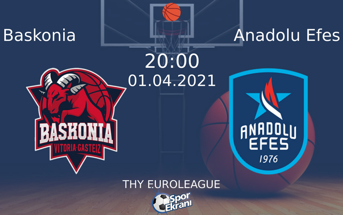 01 Nisan 2021 Baskonia vs Anadolu Efes maçı Hangi Kanalda Saat Kaçta Yayınlanacak? 01 Nisan 2021 Baskonia vs Anadolu Efes maçı Hangi Kanalda Saat Kaçta Yayınlanacak?