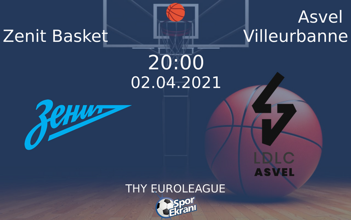 02 Nisan 2021 Zenit Basket vs Asvel Villeurbanne maçı Hangi Kanalda Saat Kaçta Yayınlanacak? 02 Nisan 2021 Zenit Basket vs Asvel Villeurbanne maçı Hangi Kanalda Saat Kaçta Yayınlanacak?