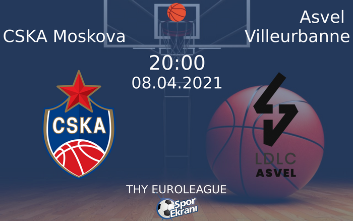 08 Nisan 2021 CSKA Moskova vs Asvel Villeurbanne maçı Hangi Kanalda Saat Kaçta Yayınlanacak? 08 Nisan 2021 CSKA Moskova vs Asvel Villeurbanne maçı Hangi Kanalda Saat Kaçta Yayınlanacak?