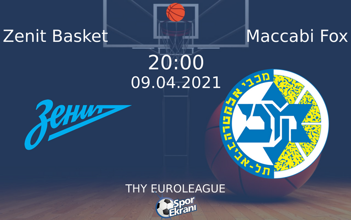 09 Nisan 2021 Zenit Basket vs Maccabi Fox maçı Hangi Kanalda Saat Kaçta Yayınlanacak? 09 Nisan 2021 Zenit Basket vs Maccabi Fox maçı Hangi Kanalda Saat Kaçta Yayınlanacak?