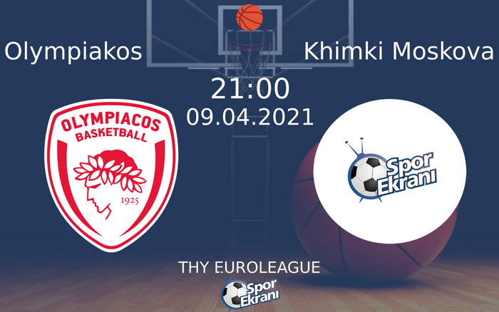 09 Nisan 2021 Olympiakos vs Khimki Moskova maçı Hangi Kanalda Saat Kaçta Yayınlanacak? 09 Nisan 2021 Olympiakos vs Khimki Moskova maçı Hangi Kanalda Saat Kaçta Yayınlanacak?