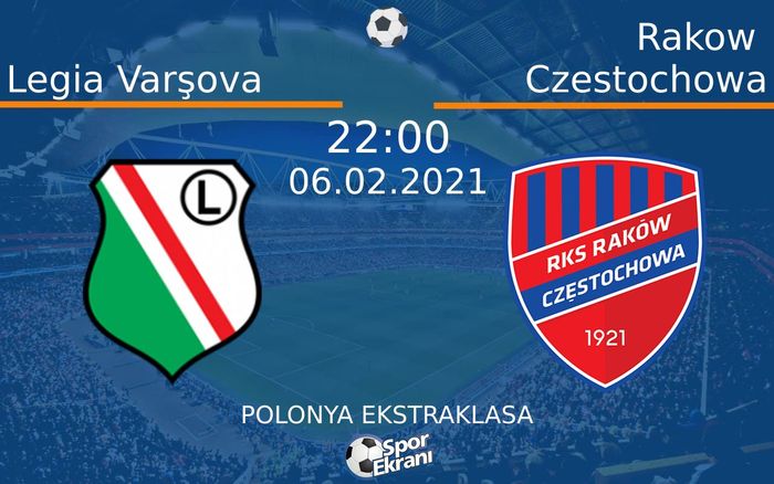 06 Şubat 2021 Legia Varşova vs Rakow Czestochowa maçı Hangi Kanalda Saat Kaçta Yayınlanacak? 06 Şubat 2021 Legia Varşova vs Rakow Czestochowa maçı Hangi Kanalda Saat Kaçta Yayınlanacak?