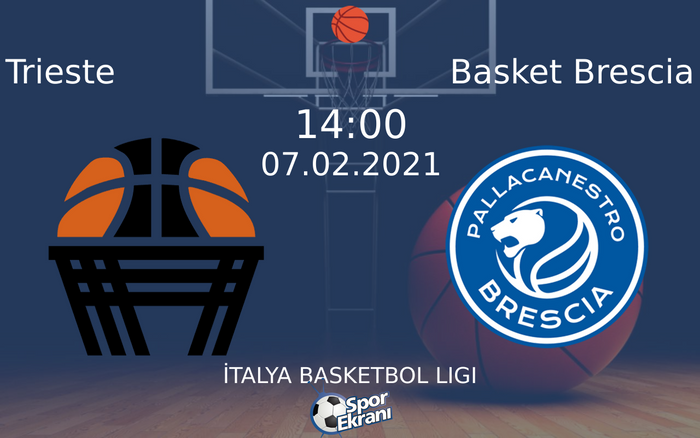 07 Şubat 2021 Trieste vs Basket Brescia maçı Hangi Kanalda Saat Kaçta Yayınlanacak? 07 Şubat 2021 Trieste vs Basket Brescia maçı Hangi Kanalda Saat Kaçta Yayınlanacak?