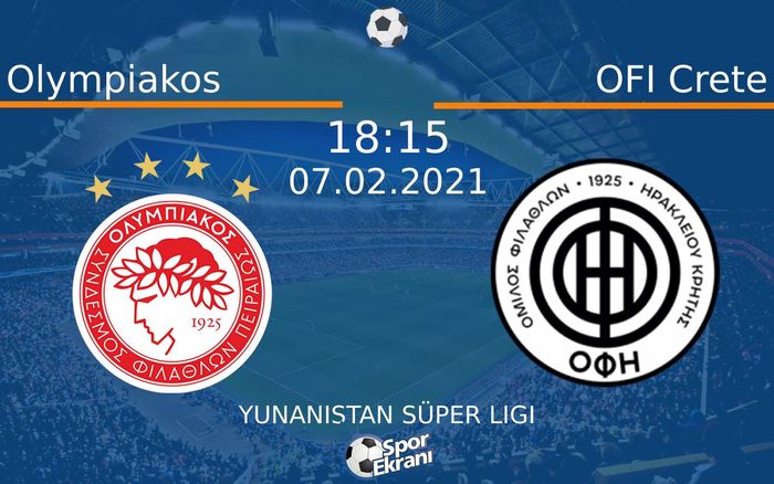 07 Şubat 2021 Olympiakos vs OFI Crete maçı Hangi Kanalda Saat Kaçta Yayınlanacak? 07 Şubat 2021 Olympiakos vs OFI Crete maçı Hangi Kanalda Saat Kaçta Yayınlanacak?