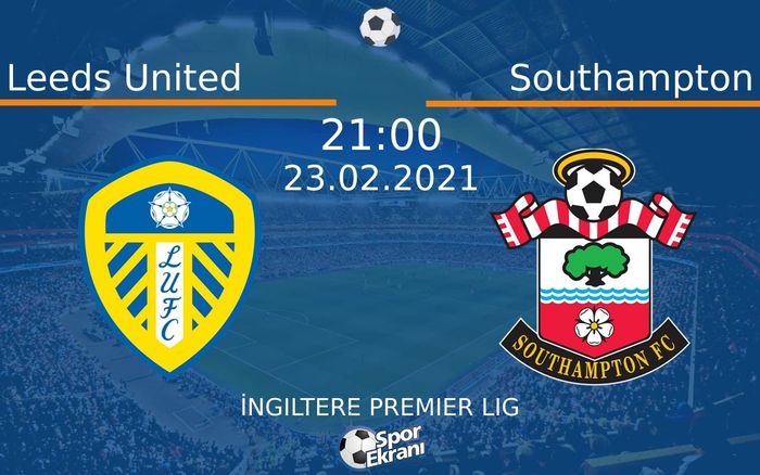 23 Şubat 2021 Leeds United vs Southampton maçı Hangi Kanalda Saat Kaçta Yayınlanacak? 23 Şubat 2021 Leeds United vs Southampton maçı Hangi Kanalda Saat Kaçta Yayınlanacak?