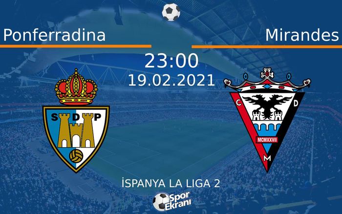 19 Şubat 2021 Ponferradina vs Mirandes maçı Hangi Kanalda Saat Kaçta Yayınlanacak? 19 Şubat 2021 Ponferradina vs Mirandes maçı Hangi Kanalda Saat Kaçta Yayınlanacak?
