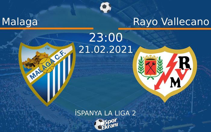 21 Şubat 2021 Malaga vs Rayo Vallecano maçı Hangi Kanalda Saat Kaçta Yayınlanacak? 21 Şubat 2021 Malaga vs Rayo Vallecano maçı Hangi Kanalda Saat Kaçta Yayınlanacak?