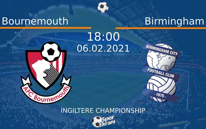 06 Şubat 2021 Bournemouth vs Birmingham maçı Hangi Kanalda Saat Kaçta Yayınlanacak? 06 Şubat 2021 Bournemouth vs Birmingham maçı Hangi Kanalda Saat Kaçta Yayınlanacak?
