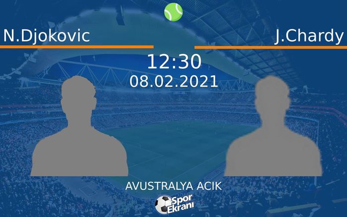 08 Şubat 2021 N.Djokovic vs J.Chardy maçı Hangi Kanalda Saat Kaçta Yayınlanacak? 08 Şubat 2021 N.Djokovic vs J.Chardy maçı Hangi Kanalda Saat Kaçta Yayınlanacak?