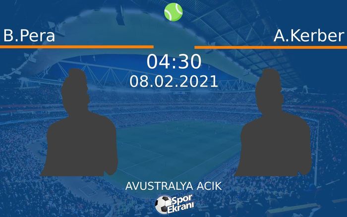 08 Şubat 2021 B.Pera vs A.Kerber maçı Hangi Kanalda Saat Kaçta Yayınlanacak? 08 Şubat 2021 B.Pera vs A.Kerber maçı Hangi Kanalda Saat Kaçta Yayınlanacak?