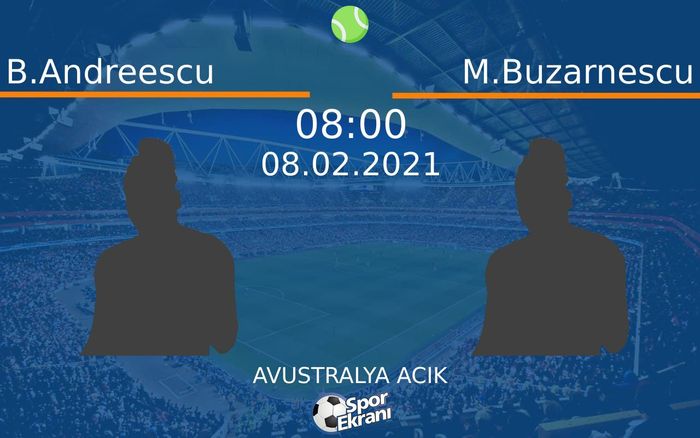 08 Şubat 2021 B.Andreescu vs M.Buzarnescu maçı Hangi Kanalda Saat Kaçta Yayınlanacak? 08 Şubat 2021 B.Andreescu vs M.Buzarnescu maçı Hangi Kanalda Saat Kaçta Yayınlanacak?