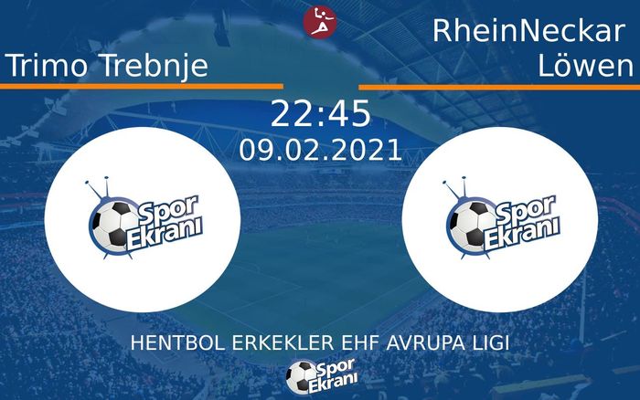 09 Şubat 2021 Trimo Trebnje vs RheinNeckar Löwen maçı Hangi Kanalda Saat Kaçta Yayınlanacak? 09 Şubat 2021 Trimo Trebnje vs RheinNeckar Löwen maçı Hangi Kanalda Saat Kaçta Yayınlanacak?
