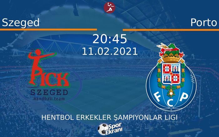 11 Şubat 2021 Szeged vs Porto maçı Hangi Kanalda Saat Kaçta Yayınlanacak? 11 Şubat 2021 Szeged vs Porto maçı Hangi Kanalda Saat Kaçta Yayınlanacak?