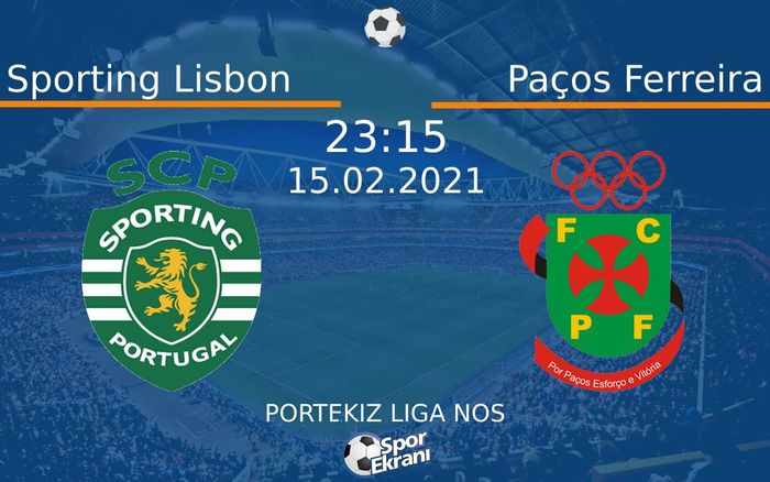 15 Şubat 2021 Sporting Lisbon vs Paços Ferreira maçı Hangi Kanalda Saat Kaçta Yayınlanacak? 15 Şubat 2021 Sporting Lisbon vs Paços Ferreira maçı Hangi Kanalda Saat Kaçta Yayınlanacak?