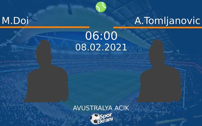 08 Şubat 2021 M.Doi vs A.Tomljanovic maçı Hangi Kanalda Saat Kaçta Yayınlanacak? 08 Şubat 2021 M.Doi vs A.Tomljanovic maçı Hangi Kanalda Saat Kaçta Yayınlanacak?