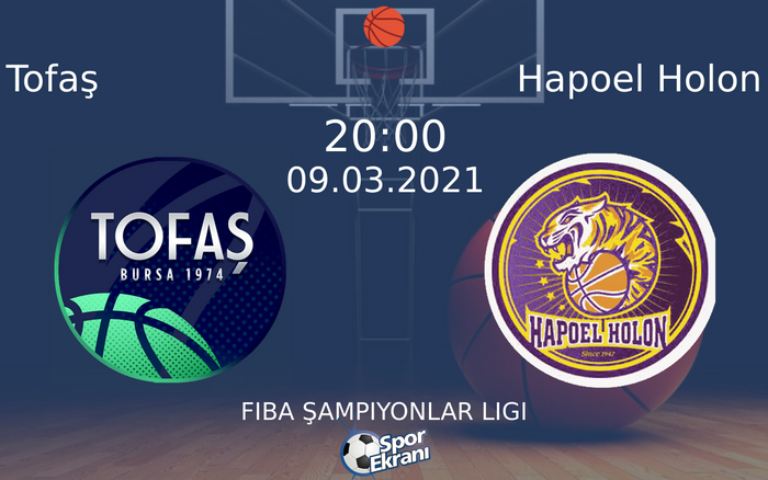 09 Mart 2021 Tofaş vs Hapoel Holon maçı Hangi Kanalda Saat Kaçta Yayınlanacak? 09 Mart 2021 Tofaş vs Hapoel Holon maçı Hangi Kanalda Saat Kaçta Yayınlanacak?
