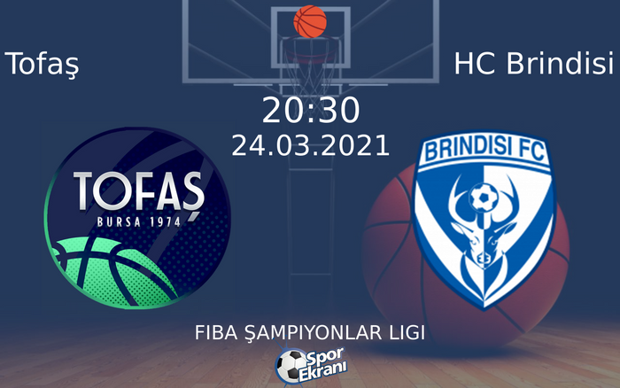 24 Mart 2021 Tofaş vs HC Brindisi maçı Hangi Kanalda Saat Kaçta Yayınlanacak? 24 Mart 2021 Tofaş vs HC Brindisi maçı Hangi Kanalda Saat Kaçta Yayınlanacak?