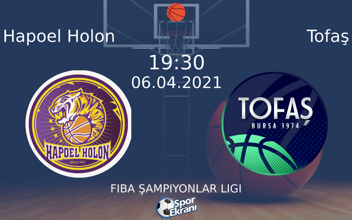06 Nisan 2021 Hapoel Holon vs Tofaş maçı Hangi Kanalda Saat Kaçta Yayınlanacak? 06 Nisan 2021 Hapoel Holon vs Tofaş maçı Hangi Kanalda Saat Kaçta Yayınlanacak?