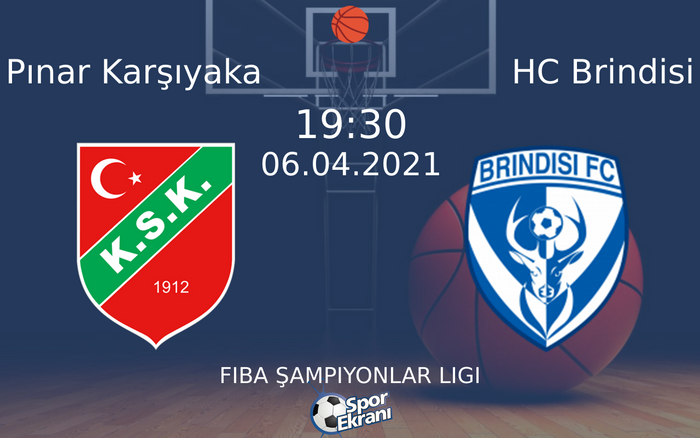 06 Nisan 2021 Pınar Karşıyaka vs HC Brindisi maçı Hangi Kanalda Saat Kaçta Yayınlanacak? 06 Nisan 2021 Pınar Karşıyaka vs HC Brindisi maçı Hangi Kanalda Saat Kaçta Yayınlanacak?
