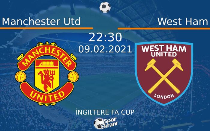 09 Şubat 2021 Manchester Utd vs West Ham maçı Hangi Kanalda Saat Kaçta Yayınlanacak? 09 Şubat 2021 Manchester Utd vs West Ham maçı Hangi Kanalda Saat Kaçta Yayınlanacak?