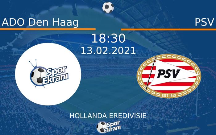 13 Şubat 2021 ADO Den Haag vs PSV maçı Hangi Kanalda Saat Kaçta Yayınlanacak? 13 Şubat 2021 ADO Den Haag vs PSV maçı Hangi Kanalda Saat Kaçta Yayınlanacak?
