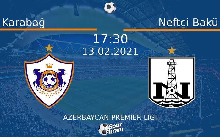 13 Şubat 2021 Karabağ vs Neftçi Bakü maçı Hangi Kanalda Saat Kaçta Yayınlanacak? 13 Şubat 2021 Karabağ vs Neftçi Bakü maçı Hangi Kanalda Saat Kaçta Yayınlanacak?