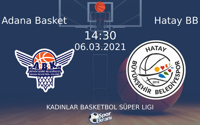 06 Mart 2021 Adana Basket vs Hatay BB maçı Hangi Kanalda Saat Kaçta Yayınlanacak? 06 Mart 2021 Adana Basket vs Hatay BB maçı Hangi Kanalda Saat Kaçta Yayınlanacak?