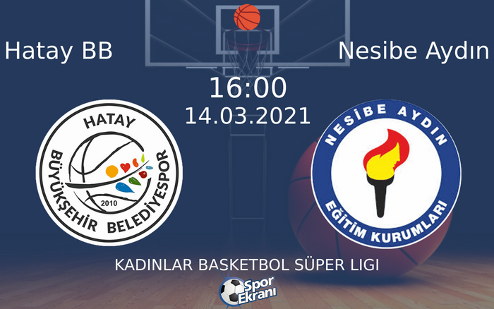 14 Mart 2021 Hatay BB vs Nesibe Aydın maçı Hangi Kanalda Saat Kaçta Yayınlanacak?