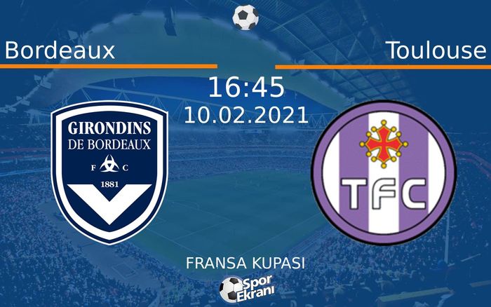 10 Şubat 2021 Bordeaux vs Toulouse maçı Hangi Kanalda Saat Kaçta Yayınlanacak? 10 Şubat 2021 Bordeaux vs Toulouse maçı Hangi Kanalda Saat Kaçta Yayınlanacak?