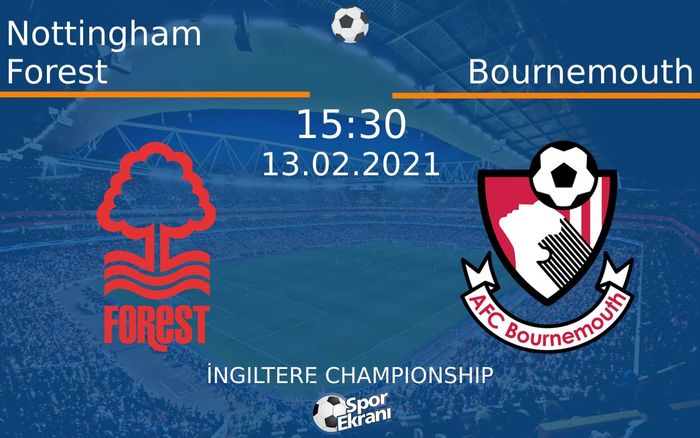 13 Şubat 2021 Nottingham Forest vs Bournemouth maçı Hangi Kanalda Saat Kaçta Yayınlanacak? 13 Şubat 2021 Nottingham Forest vs Bournemouth maçı Hangi Kanalda Saat Kaçta Yayınlanacak?