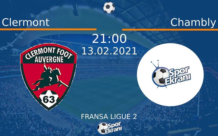 13 Şubat 2021 Clermont vs Chambly maçı Hangi Kanalda Saat Kaçta Yayınlanacak? 13 Şubat 2021 Clermont vs Chambly maçı Hangi Kanalda Saat Kaçta Yayınlanacak?