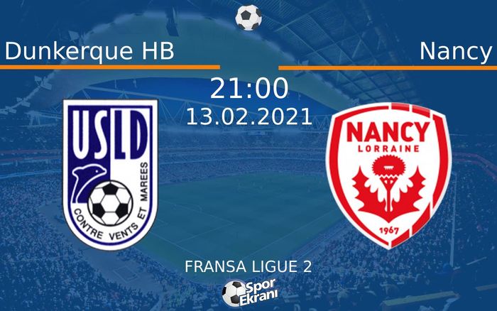 13 Şubat 2021 Dunkerque HB vs Nancy maçı Hangi Kanalda Saat Kaçta Yayınlanacak? 13 Şubat 2021 Dunkerque HB vs Nancy maçı Hangi Kanalda Saat Kaçta Yayınlanacak?