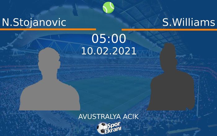 10 Şubat 2021 N.Stojanovic vs S.Williams maçı Hangi Kanalda Saat Kaçta Yayınlanacak? 10 Şubat 2021 N.Stojanovic vs S.Williams maçı Hangi Kanalda Saat Kaçta Yayınlanacak?
