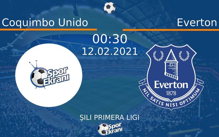 12 Şubat 2021 Coquimbo Unido vs Everton maçı Hangi Kanalda Saat Kaçta Yayınlanacak? 12 Şubat 2021 Coquimbo Unido vs Everton maçı Hangi Kanalda Saat Kaçta Yayınlanacak?
