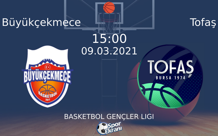 09 Mart 2021 Büyükçekmece vs Tofaş maçı Hangi Kanalda Saat Kaçta Yayınlanacak? 09 Mart 2021 Büyükçekmece vs Tofaş maçı Hangi Kanalda Saat Kaçta Yayınlanacak?
