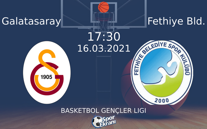 16 Mart 2021 Galatasaray vs Fethiye Bld. maçı Hangi Kanalda Saat Kaçta Yayınlanacak?