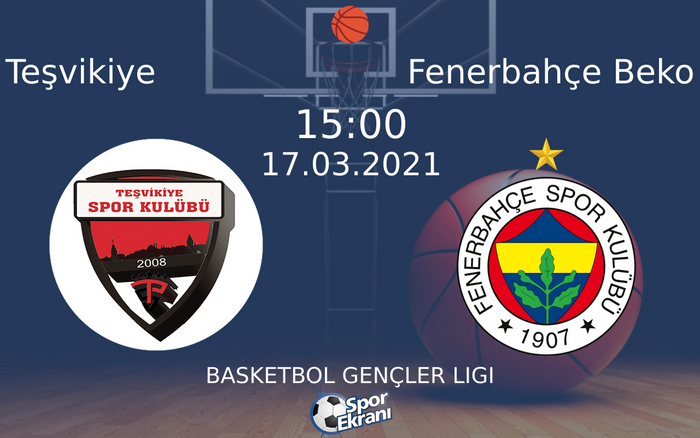 17 Mart 2021 Teşvikiye vs Fenerbahçe Beko maçı Hangi Kanalda Saat Kaçta Yayınlanacak?