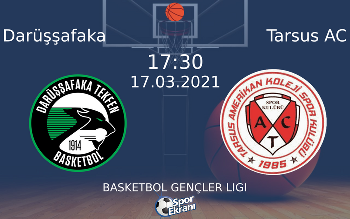 17 Mart 2021 Darüşşafaka vs Tarsus AC maçı Hangi Kanalda Saat Kaçta Yayınlanacak?