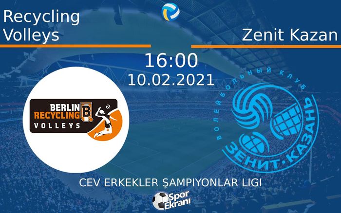 10 Şubat 2021 Recycling Volleys vs Zenit Kazan maçı Hangi Kanalda Saat Kaçta Yayınlanacak? 10 Şubat 2021 Recycling Volleys vs Zenit Kazan maçı Hangi Kanalda Saat Kaçta Yayınlanacak?