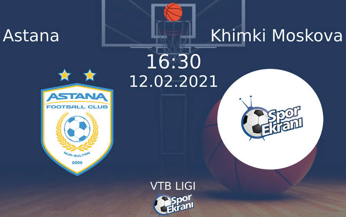12 Şubat 2021 Astana vs Khimki Moskova maçı Hangi Kanalda Saat Kaçta Yayınlanacak? 12 Şubat 2021 Astana vs Khimki Moskova maçı Hangi Kanalda Saat Kaçta Yayınlanacak?