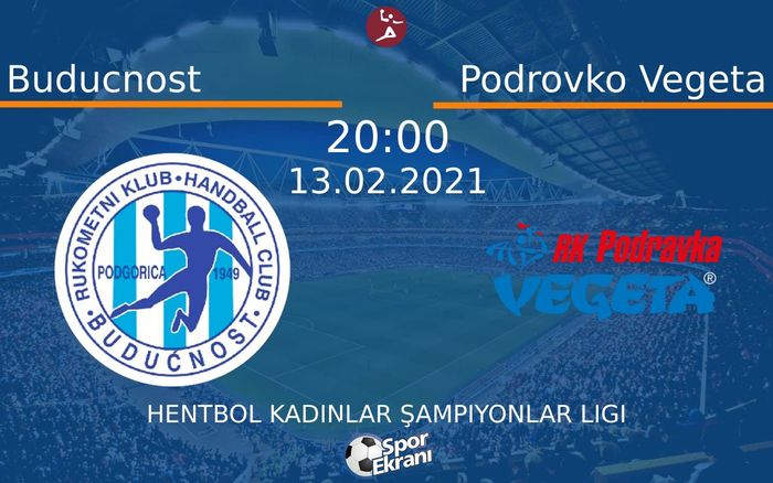 13 Şubat 2021 Buducnost vs Podrovko Vegeta maçı Hangi Kanalda Saat Kaçta Yayınlanacak? 13 Şubat 2021 Buducnost vs Podrovko Vegeta maçı Hangi Kanalda Saat Kaçta Yayınlanacak?